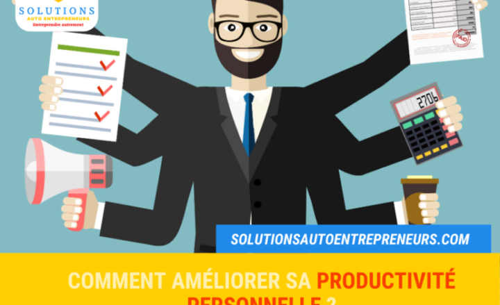 COMMENT AMELIORER SA PRODUCTIVITE PERSONNELLE ?